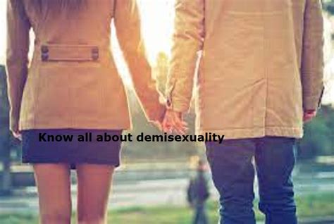 Know All About Demisexuality Health And Fitness Life Style Sexual Orientations Demisexuality