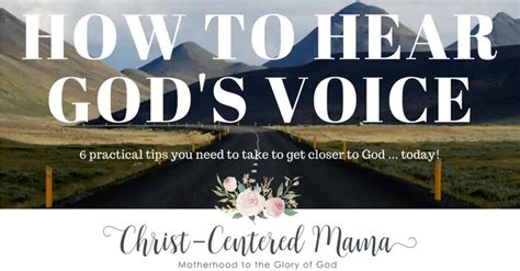 How To Hear Gods Voice Today 6 Practical Tips Christ Centered Mama