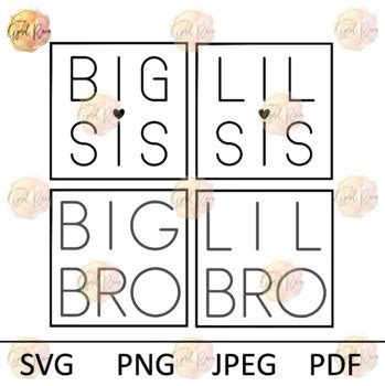 Big Sis Lil Sis Big Bro Lil Bro SVG PNG JPEG PDF Files For Cricut