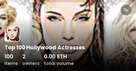 Top 100 Hollywood Actresses Collection Opensea