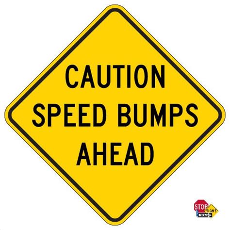 A Yellow Caution Sign That Says Caution Speed Bumps Ahead On The Side
