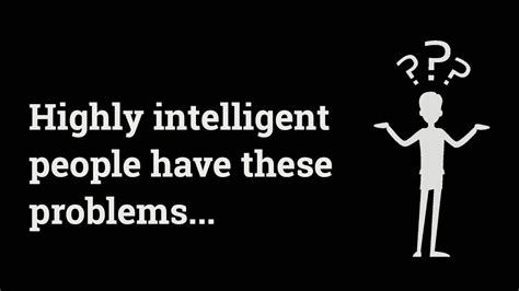 The 5 Top Problems Of Highly Intelligent People
