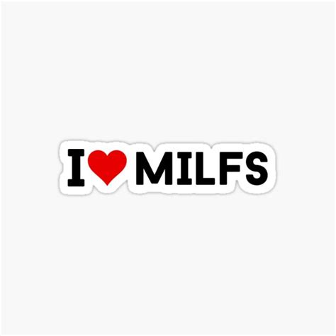 i love milfs i love hot moms shirt milf hunter i love hot milfs and hot moms sticker for