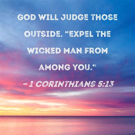 1 Corinthians 513 God Will Judge Those Outside Expel The Wicked Man