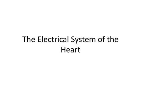 Ppt The Electrical System Of The Heart Powerpoint Presentation Free