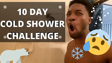 10 Day Cold Shower Challenge Youtube