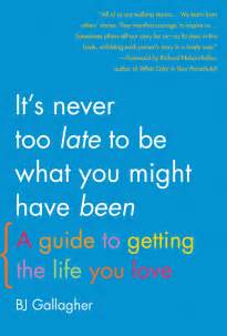 Its Never Too Late To Be What You Might Have Been Ebook By Bj
