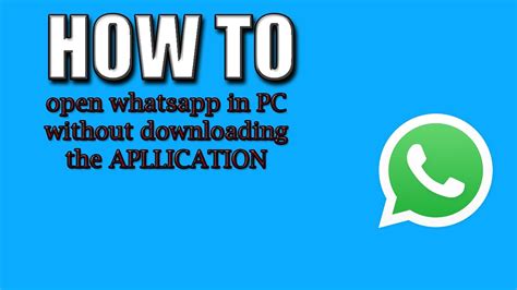 How To Open Whatsapp In The Pc Without Downloading App Youtube