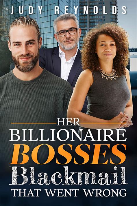 Her Billionaire Bosses Blackmail That Went Wrong Bwwm Billionaire Boss Bosses Son Tough