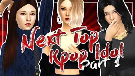 The Sims 4 The Next Top Kpop Idol Introduction 1 Youtube