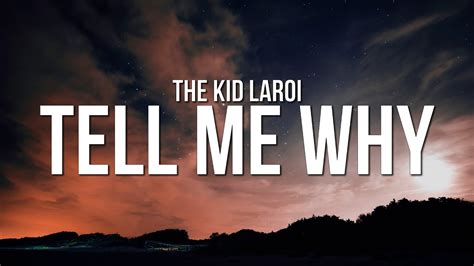 The Kid Laroi Tell Me Why Lyrics Youtube