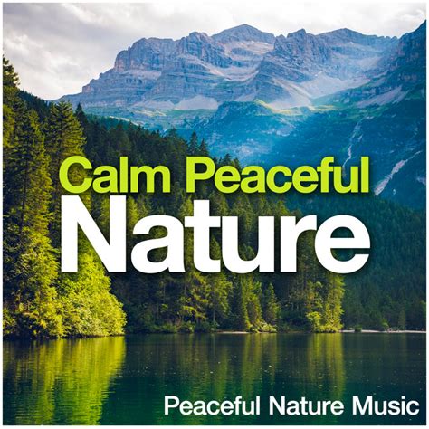 Calm Peaceful Nature Album By Peaceful Nature Music Spotify