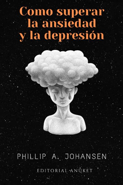 Buy Como Superar La Ansiedad Y La Depresión Libro Para Ayudar A Las