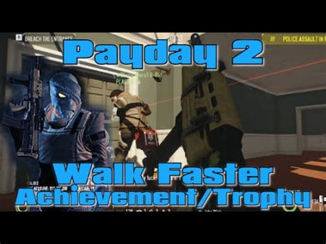 The reddit community for the game, payday: Payday 2 Crimewave Edition - Walk Faster Achievement/Trophy Guide - YouTube