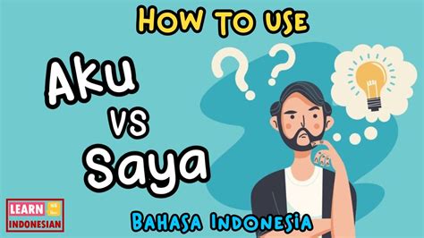 How To Speak Indonesian How To Use Saya And Aku Learn Indonesian