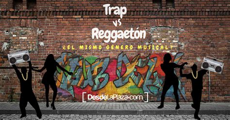 El Reggaetón Y El Trap Diferencias De Los Géneros Musicales Del Momento