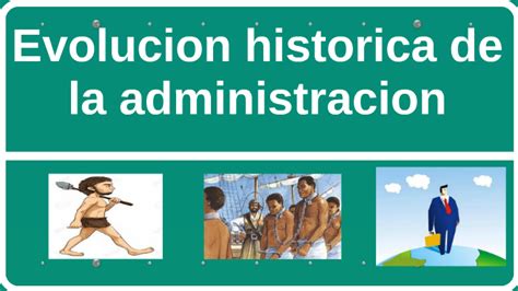 Evolucion Historica De La Administracion By Gustavo Berrocal