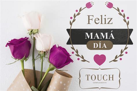 Que estas flores y un tierno abrazo te llenen de alegría en este hermoso día. Feliz día de la madre 2019 - Touch Complements