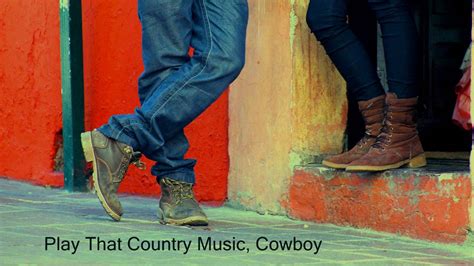 Check spelling or type a new query. Play That Country Music, Cowboy - YouTube