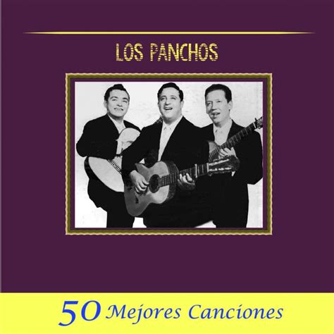 Los Panchos 50 Mejores Canciones” álbum De Los Panchos En Apple Music