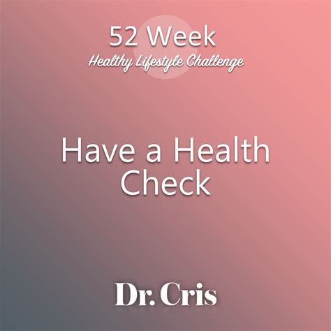 Healthy Lifestyle Challenge 31 Have A Health Check Dr Cris