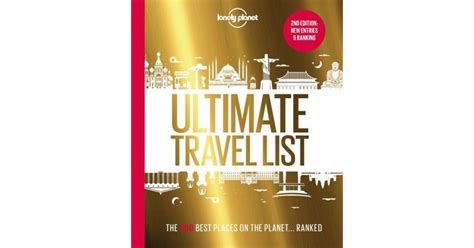 Lonely Planets Ultimate Travel List Our List Of The 500 Best Places