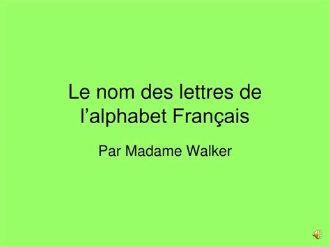 Ppt Le Nom Des Lettres De Lalphabet Français Powerpoint Presentation