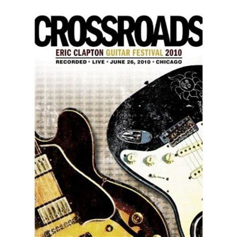 Eric Clapton Crossroads Guitar Festival 2010 Uk Dvd 524022
