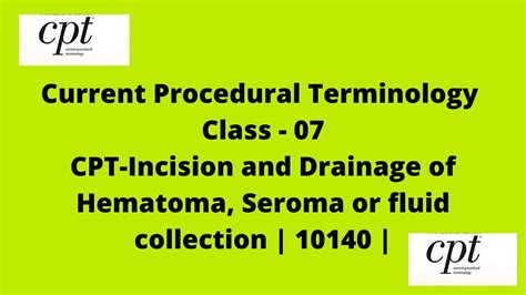 Cpt Incision And Drainage Of Hematoma Seroma Or Fluid Collection