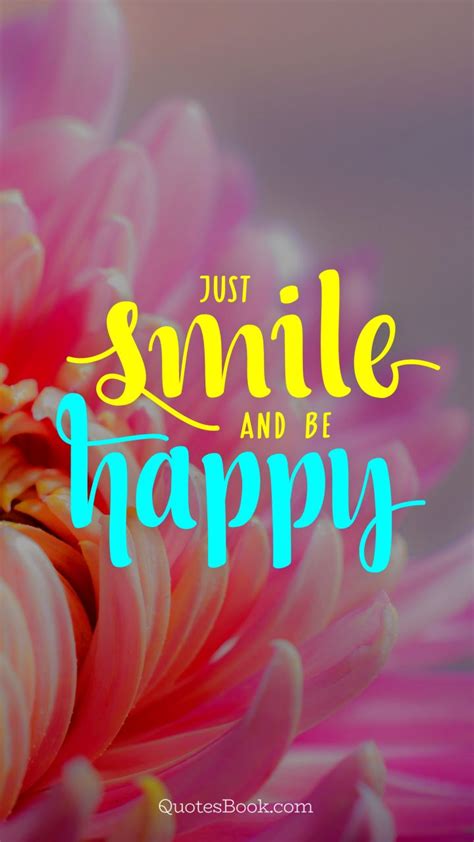 Just Smile And Be Happy Quotesbook