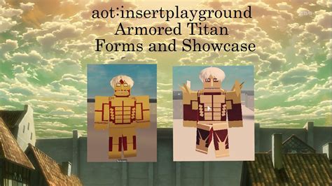 Aotinsertplayground Armored Titan Forms And Showcase Youtube