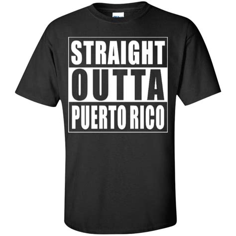Are You Straight Outta Puerto Rico The Perfect T For A Boricua Not