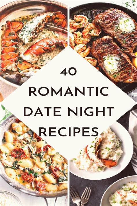 40 Romantic Date Night Dinner Recipes Worth Trying Easy Dinner Recipes For Valentines These Date