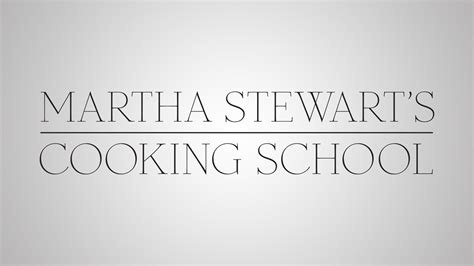 Watch Martha Stewarts Cooking School · Season 2 Full Episodes Free