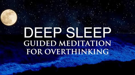 Deep Sleep Guided Meditation For Overthinking Youtube