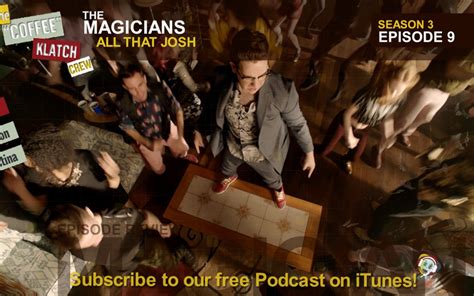 Magic The Magicians S3 E9 All That Josh Coffee Klatch Crew