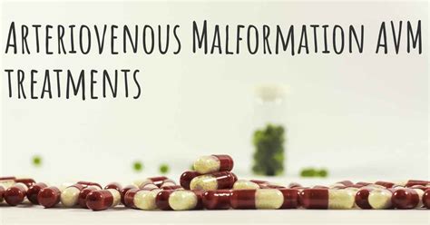 What Are The Best Treatments For Arteriovenous Malformation AVM