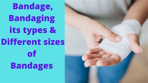 What Is Bandage Bandaging Types Of Bandaging And Different Sizes Of
