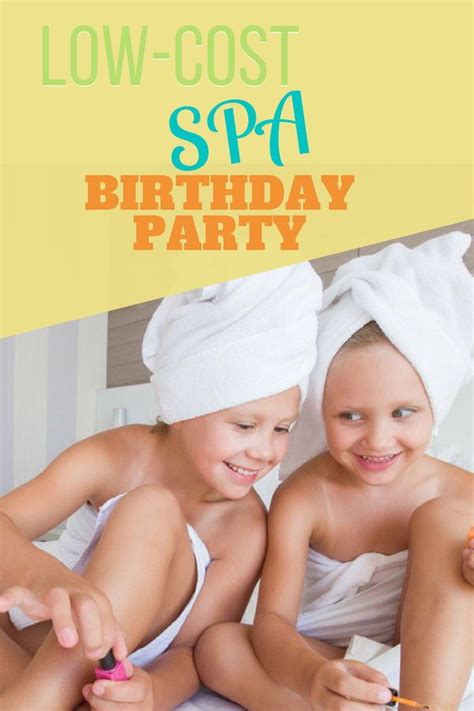 Heres How To Have The Best Girls Spa Birthday Party Ever Spa Birthday Spa Birthday Parties