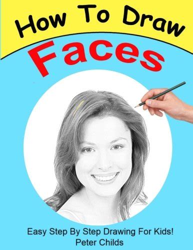 Buy How To Draw Faces Easy Step By Step Guide For Kids On Drawing
