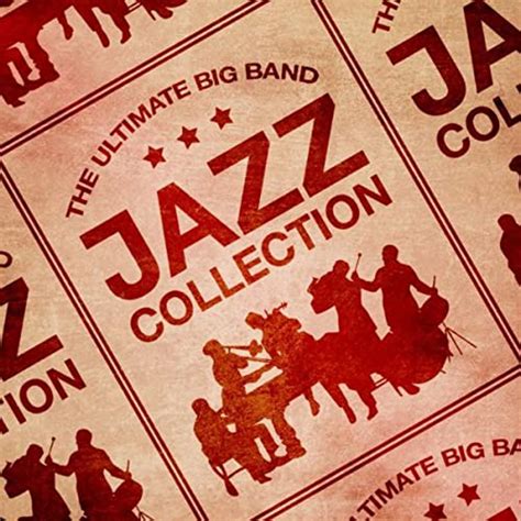 The Ultimate Big Band Jazz Collection By The American Patrol Orchestra