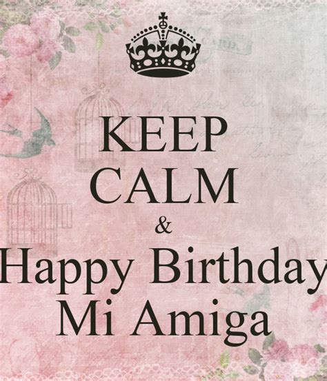 Keep Calm And Happy Birthday Mi Amiga Poster Lydia Keep Calm O Matic