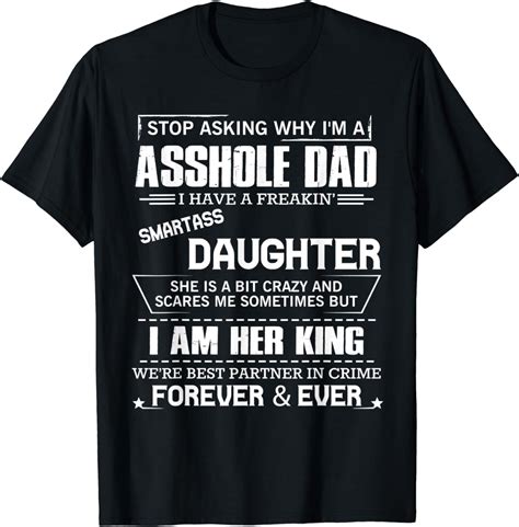 stop asking why i am a asshole dad i have smartass daughter t shirt amazon de fashion