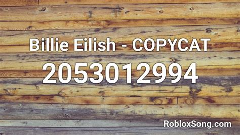 Billie Eilish Copycat Roblox Id Roblox Music Codes