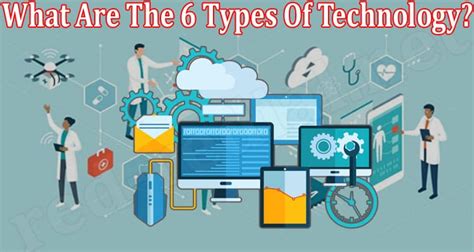 What Are The 6 Types Of Technology July Get Details