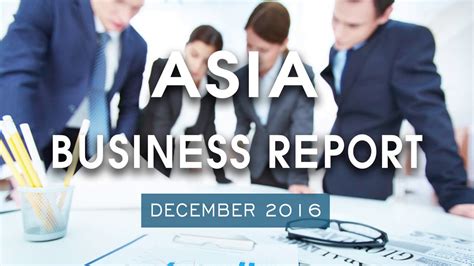 Asia Business Report Dec 2016 Youtube