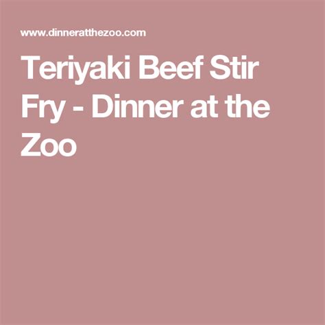 Preheat the oven to 425 degrees f. Teriyaki Beef Stir Fry - Dinner at the Zoo | Beef stir fry ...