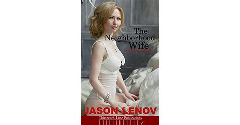 The Neighborhood Wife A Hotwife Fantasy By Jason Lenov