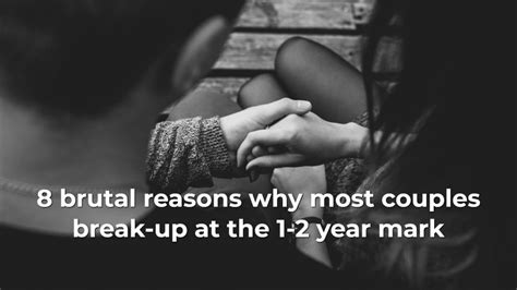 8 Brutal Reasons Why Most Couples Break Up At The 1 2 Year Mark