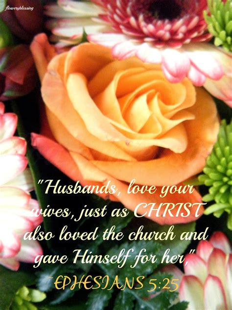 flowery blessing husbands love your wives just as christ also loved the church and gave